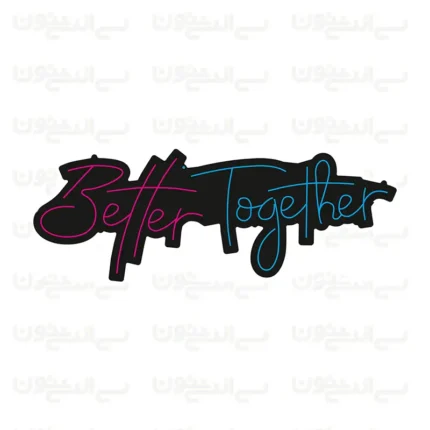 تابلو نئون طرح Better Together